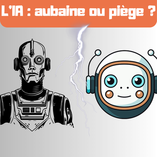 IA aubaine ou piège