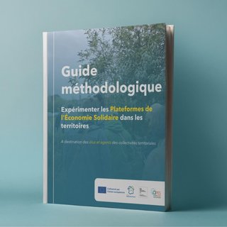 Guide méthodologique · Expérimenter les Plateformes de l’Économie Solidaire dans les territoires